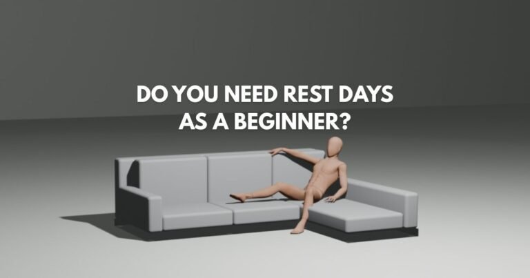 Do You Need Rest Days As A Beginner